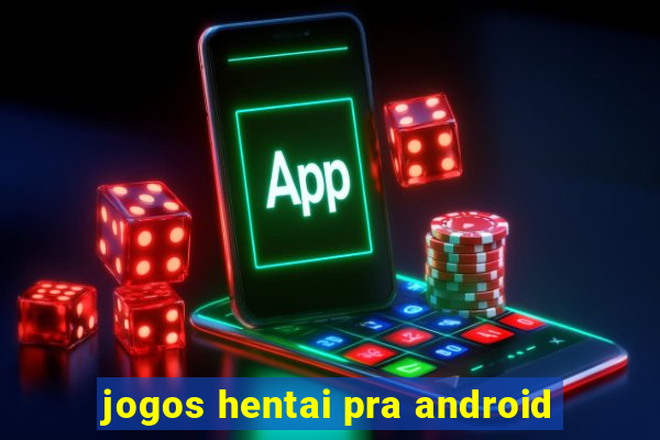 jogos hentai pra android